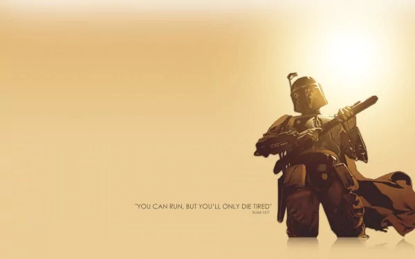 Boba Fett stands poised with his blaster in this HD wallpaper, featuring a striking quote: You can run but you'll only die tired. A compelling blend of sci-fi and Star Wars themes.