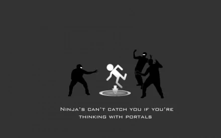 A humorous HD PC wallpaper featuring a stick figure dodging ninjas while using portals, accompanied by the text: Ninjas can't catch you if you're thinking with portals.