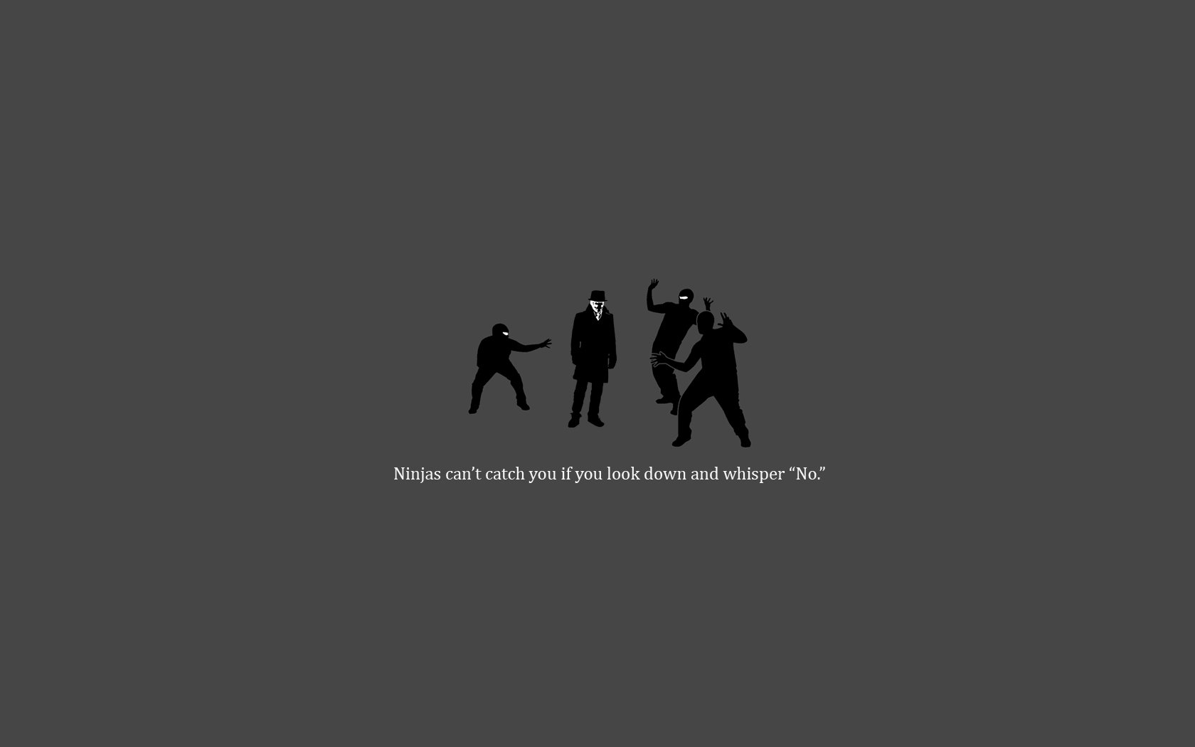 HD PC desktop wallpaper featuring a funny ninja scene with shadowy figures and the caption, Ninjas can't catch you if you look down and whisper 'No'.