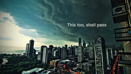 A high-definition desktop wallpaper depicting a dramatic view of Chicago under dark, stormy clouds with the motivational text This too, shall pass superimposed.