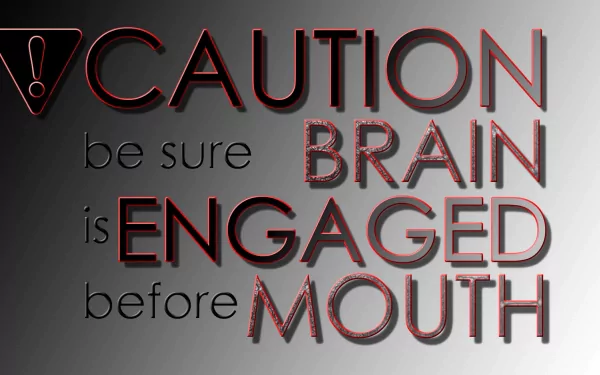 HD PC desktop wallpaper featuring a funny caution sign with the words: Caution be sure brain is engaged before mouth.