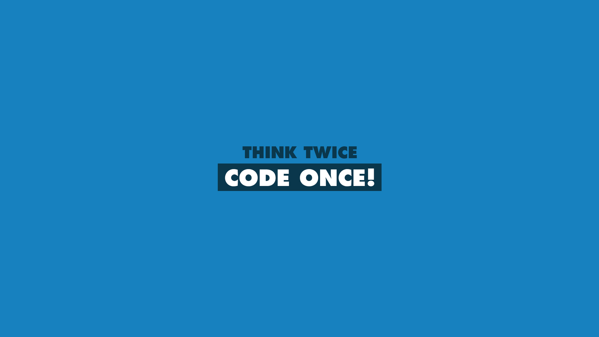 HD desktop wallpaper featuring a bold blue background with the phrase THINK TWICE CODE ONCE! in white text, emphasizing programming and technology.