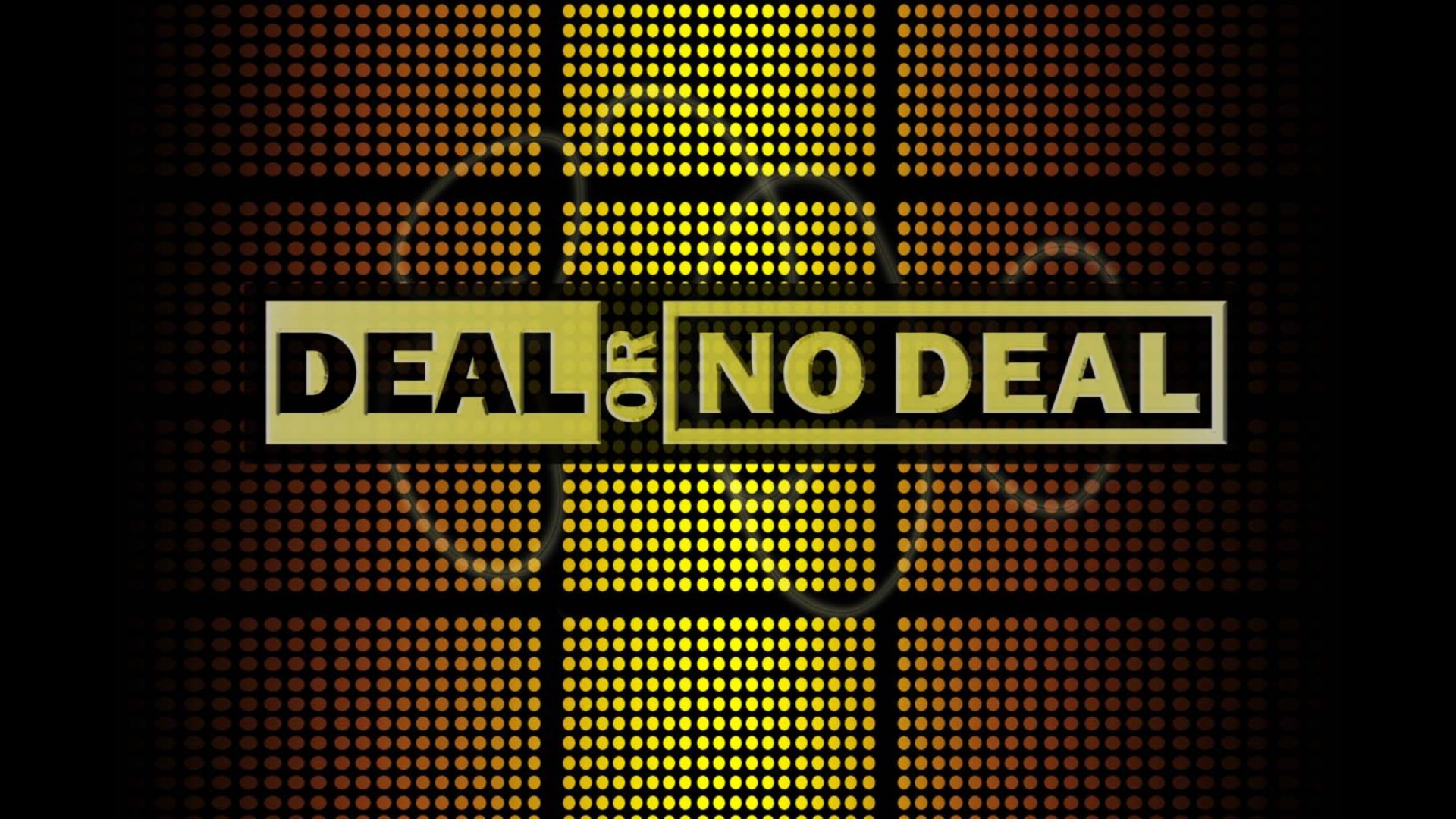 0 deal. Deal no deal. Deal or no deal logo. Deal or no deal игра 2007 на ПК. A deals a deal.