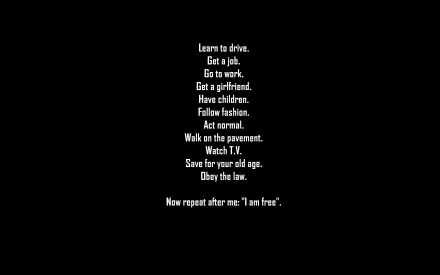 Text-based HD wallpaper with a mocking, funny message listing life's routines and ending with Now repeat after me: 'I am free'.