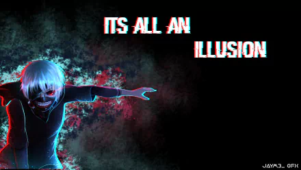 The HD desktop wallpaper features Ken Kaneki from Tokyo Ghoul with the text It's All An Illusion against a dark, abstract background.