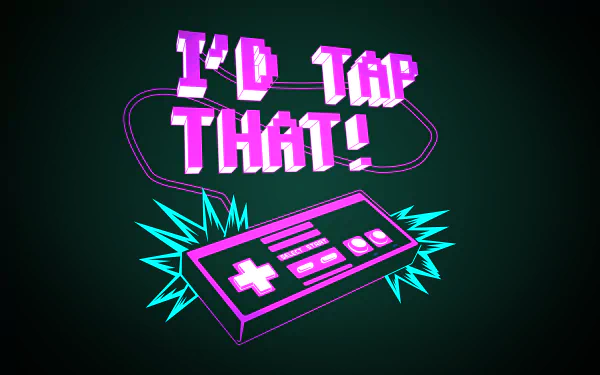 Artistic HD desktop wallpaper featuring a retro video game controller with the playful statement I'd Tap That! in vibrant neon colors.