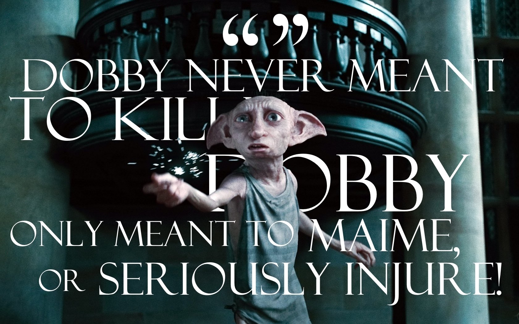 1680x1050 Dobby Never Meant to Kill Quote Wallpaper Background Image. 