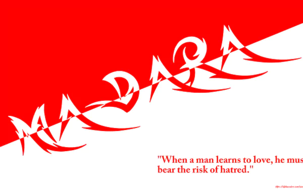 8K Ultra HD PC desktop wallpaper: red-and-white Naruto anime design featuring 'MADARA' text and Madara Uchiha quote — When a man learns to love, he must bear the risk of hatred.